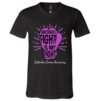 My Brothers Fight Is My Fight Testicular Cancer Awareness V-Neck T-Shirt