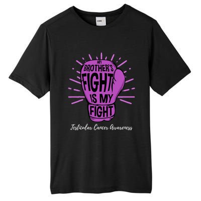 My Brothers Fight Is My Fight Testicular Cancer Awareness Tall Fusion ChromaSoft Performance T-Shirt