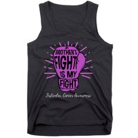 My Brothers Fight Is My Fight Testicular Cancer Awareness Tank Top