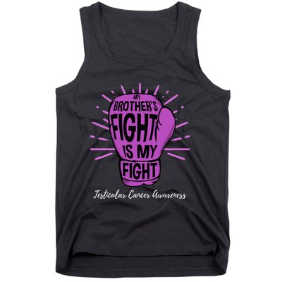 My Brothers Fight Is My Fight Testicular Cancer Awareness Tank Top