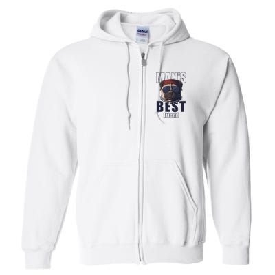 Mans Best Friend Bulldog Funny Dog Lover Full Zip Hoodie