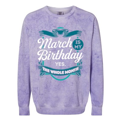 March Birthday Funny March is my Birthday Colorblast Crewneck Sweatshirt