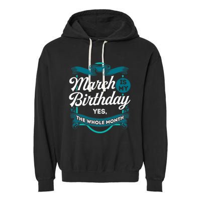 March Birthday Funny March is my Birthday Garment-Dyed Fleece Hoodie