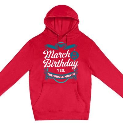 March Birthday Funny March is my Birthday Premium Pullover Hoodie