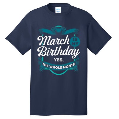 March Birthday Funny March is my Birthday Tall T-Shirt