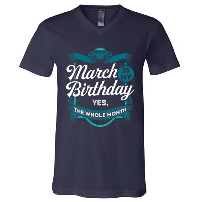 March Birthday Funny March is my Birthday V-Neck T-Shirt