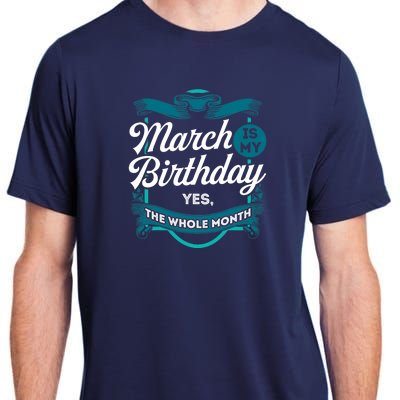 March Birthday Funny March is my Birthday Adult ChromaSoft Performance T-Shirt