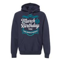 March Birthday Funny March is my Birthday Premium Hoodie