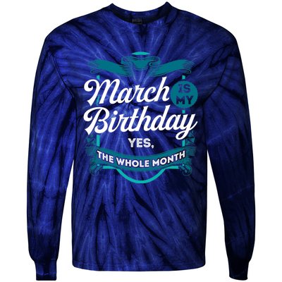 March Birthday Funny March is my Birthday Tie-Dye Long Sleeve Shirt