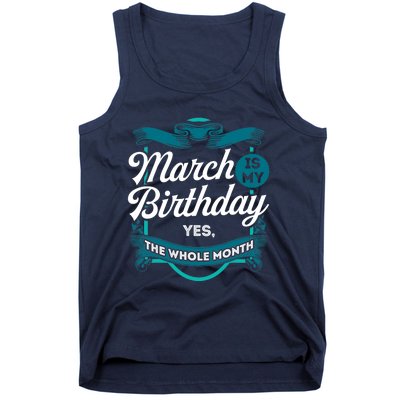 March Birthday Funny March is my Birthday Tank Top