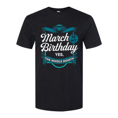 March Birthday Funny March is my Birthday Softstyle CVC T-Shirt