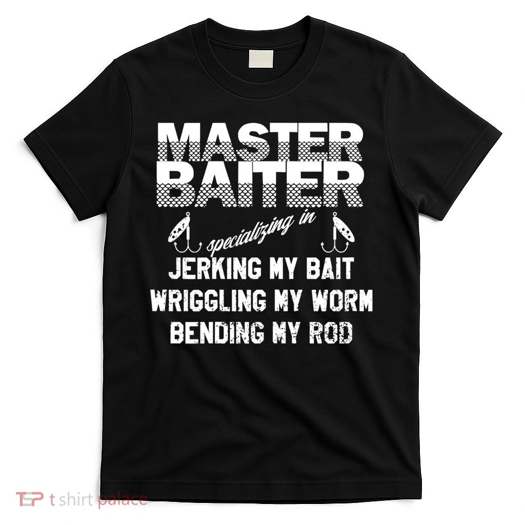 Master Baiter Funny Fishermans Skills List Gift T-Shirt