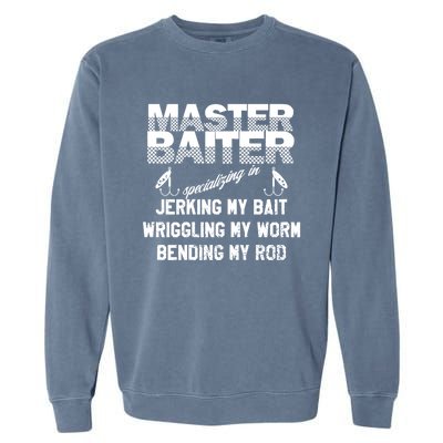 Master Baiter Funny Fishermans Skills List Gift Garment-Dyed Sweatshirt