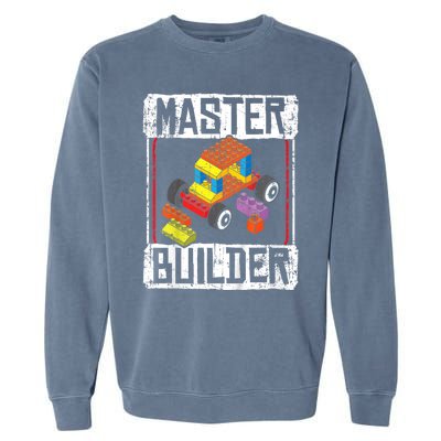 Master Builder For A Builder Block Building Blocks Bricks Garment-Dyed Sweatshirt