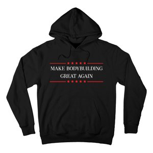 Make Bodybuilding Great Again Funny Bodybuilder Gift Hoodie