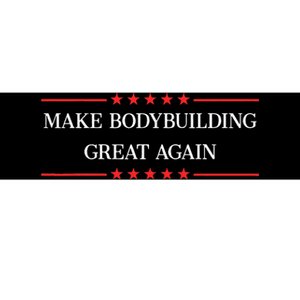 Make Bodybuilding Great Again Funny Bodybuilder Gift Bumper Sticker