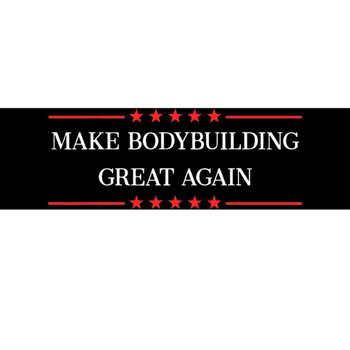 Make Bodybuilding Great Again Funny Bodybuilder Gift Bumper Sticker