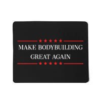 Make Bodybuilding Great Again Funny Bodybuilder Gift Mousepad