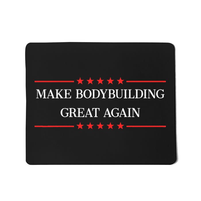 Make Bodybuilding Great Again Funny Bodybuilder Gift Mousepad