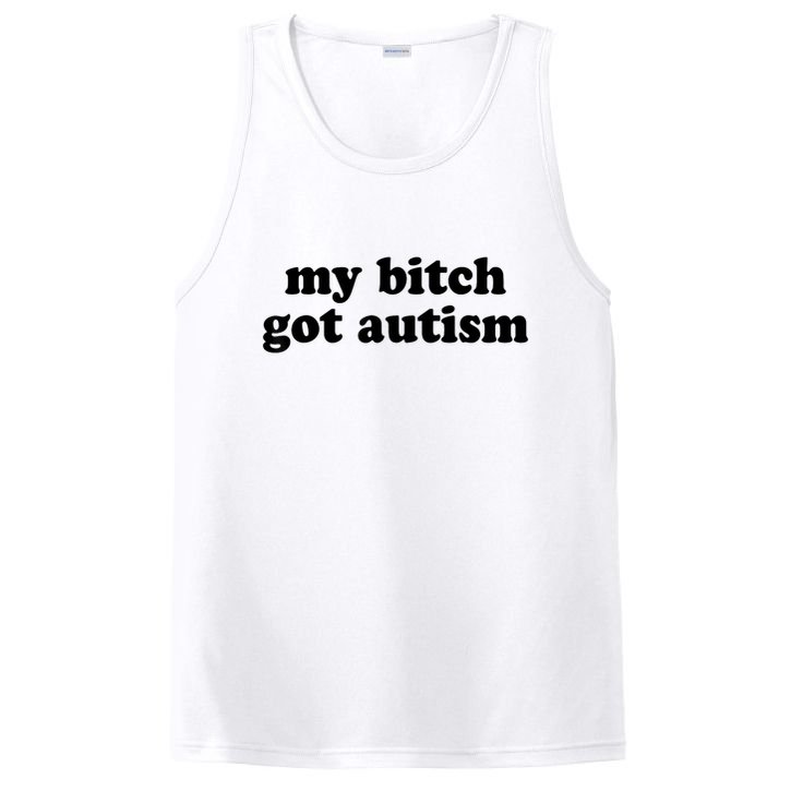 My Bitch Got Autism Autism Awareness Funny Sayings PosiCharge Competitor Tank