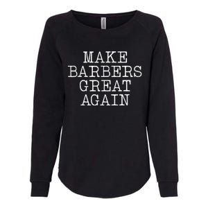 Make Barbers Great Again Womens California Wash Sweatshirt