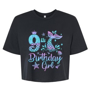 Mermaid Birthday Girl 9 Year Old Its My 9th Bday Mermaid Bella+Canvas Jersey Crop Tee