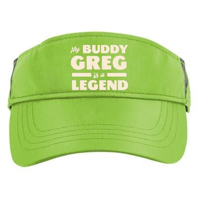 My Buddy Greg Is A Legend Adult Drive Performance Visor