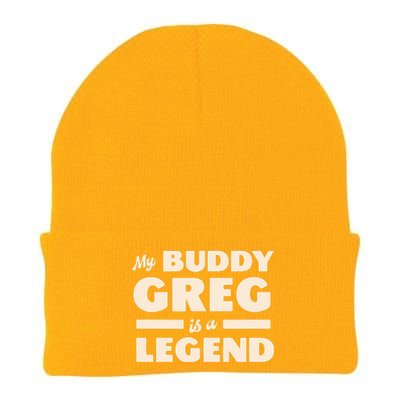 My Buddy Greg Is A Legend Knit Cap Winter Beanie