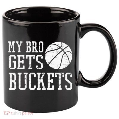 My Bro Gets Buckets Fun Brother & Sister Basketball 11oz C Handle Ceramic Mug
