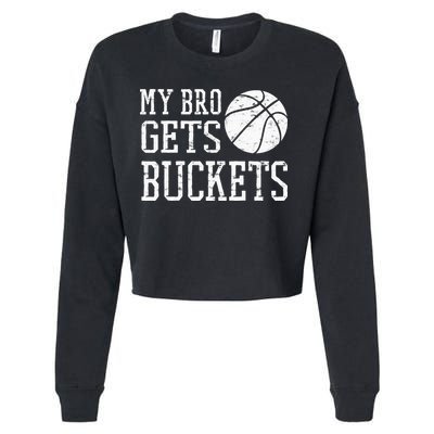 My Bro Gets Buckets Fun Brother & Sister Basketball Cropped Pullover Crew