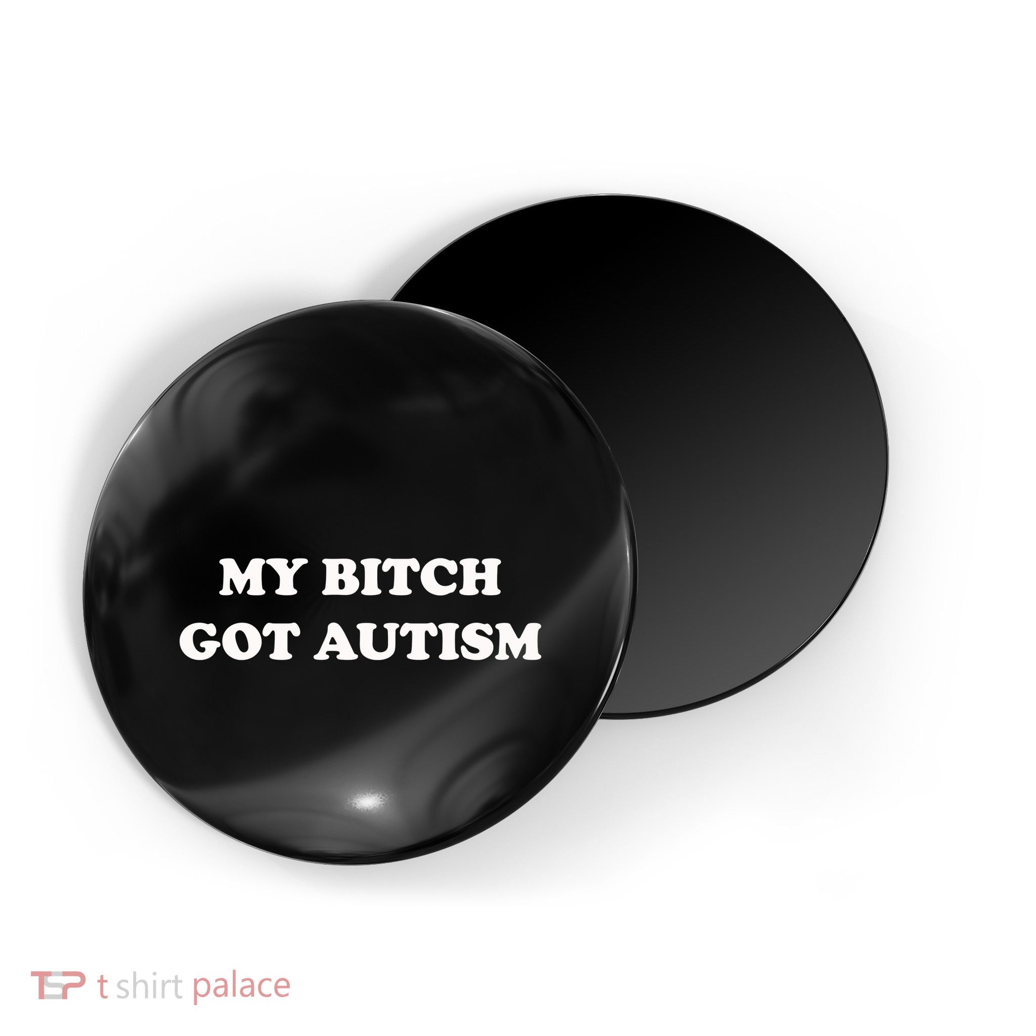 My Bitch Got Autism Magnet