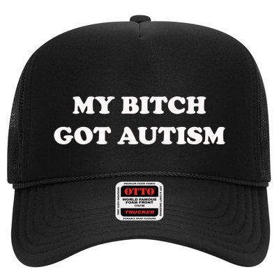 My Bitch Got Autism Trucker Hat