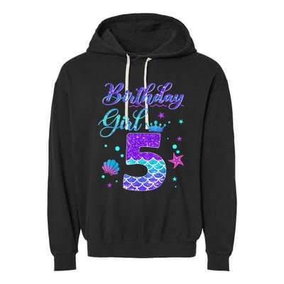 Mermaid Birthday Girl 5 Year Old Its My 5th Birthday Mermaid Garment-Dyed Fleece Hoodie