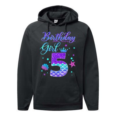 Mermaid Birthday Girl 5 Year Old Its My 5th Birthday Mermaid Performance Fleece Hoodie