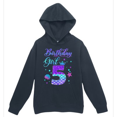 Mermaid Birthday Girl 5 Year Old Its My 5th Birthday Mermaid Urban Pullover Hoodie