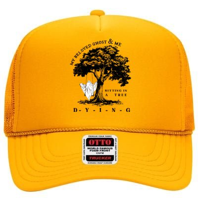 My Beloved Ghost & Me Sitting In A Tree Dying High Crown Mesh Back Trucker Hat