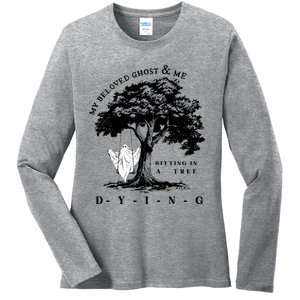 My Beloved Ghost & Me Sitting In A Tree Dying Ladies Long Sleeve Shirt