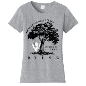 My Beloved Ghost & Me Sitting In A Tree Dying Women's T-Shirt