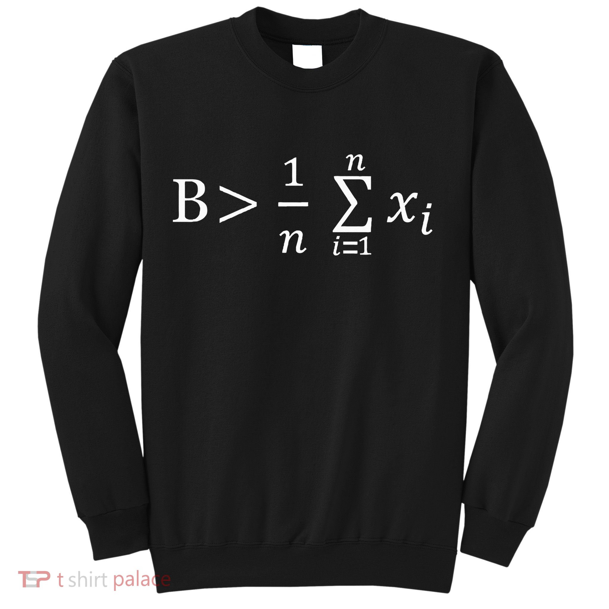 Math Be Greater Than Average Sweatshirt
