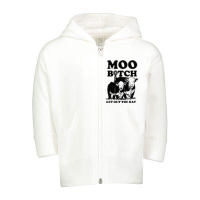 Moo Bitch Get Out The Hay Famer Cow Lovers Toddler Zip Fleece Hoodie