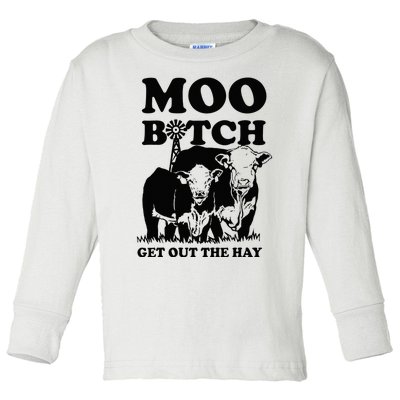 Moo Bitch Get Out The Hay Famer Cow Lovers Toddler Long Sleeve Shirt