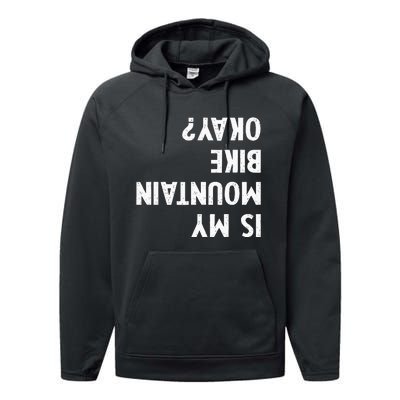 Mountain Bike Gifts Is My Mtb Okay Biking Performance Fleece Hoodie