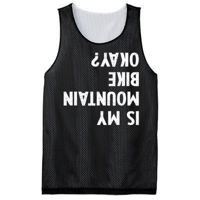 Mountain Bike Gifts Is My Mtb Okay Biking Mesh Reversible Basketball Jersey Tank