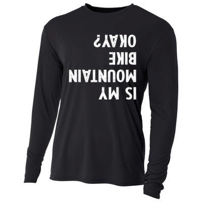 Mountain Bike Gifts Is My Mtb Okay Biking Cooling Performance Long Sleeve Crew