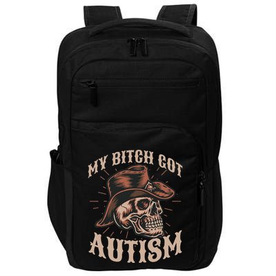 My Bitch Got Autism Funny Skeleton Meme Autistic Impact Tech Backpack