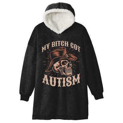 My Bitch Got Autism Funny Skeleton Meme Autistic Hooded Wearable Blanket