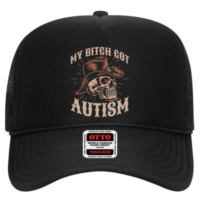My Bitch Got Autism Funny Skeleton Meme Autistic Trucker Hat
