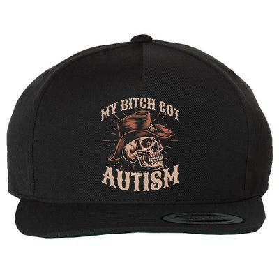 My Bitch Got Autism Funny Skeleton Meme Autistic Wool Snapback Cap