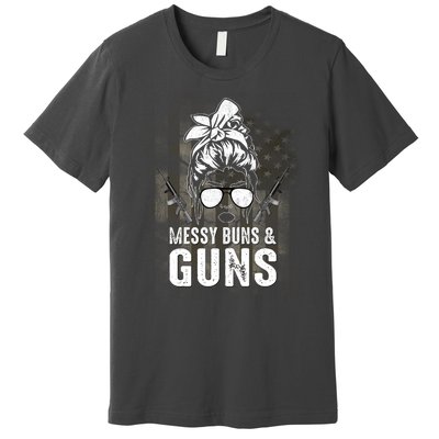 Messy Buns & Guns American Flag Funny Pro Gun Premium T-Shirt