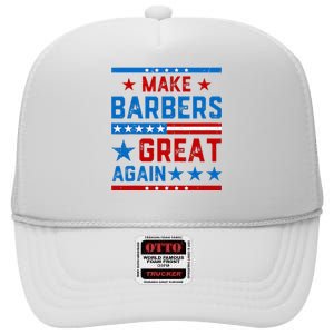 Make Barbers Great Again Barbers For Trump 2024 High Crown Mesh Back Trucker Hat